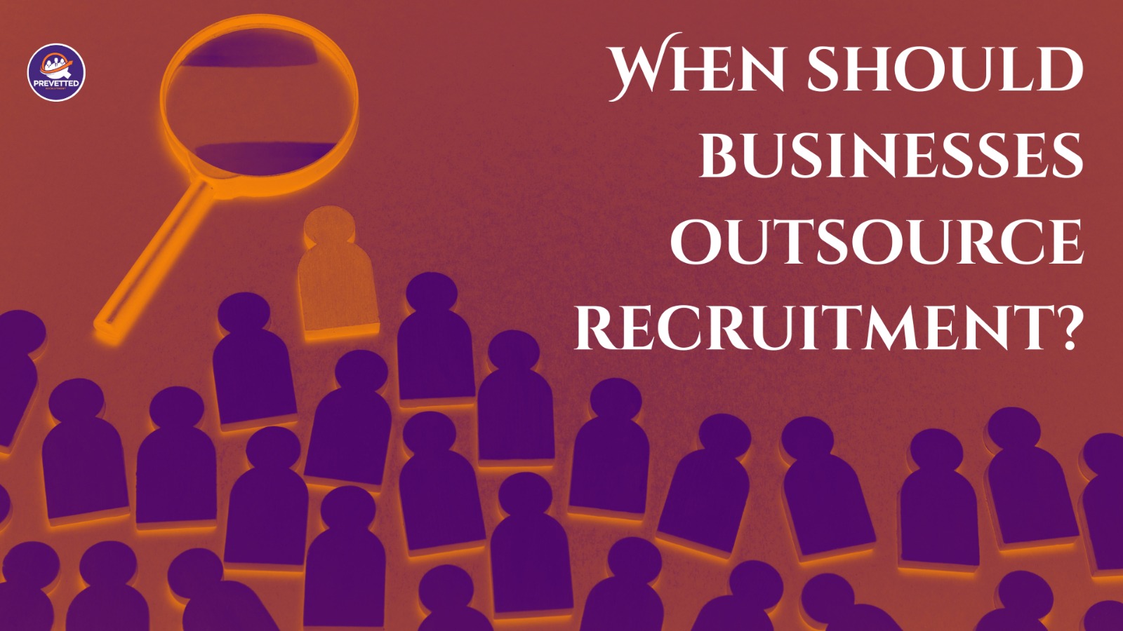 When Should Businesses Outsource Recruitment?